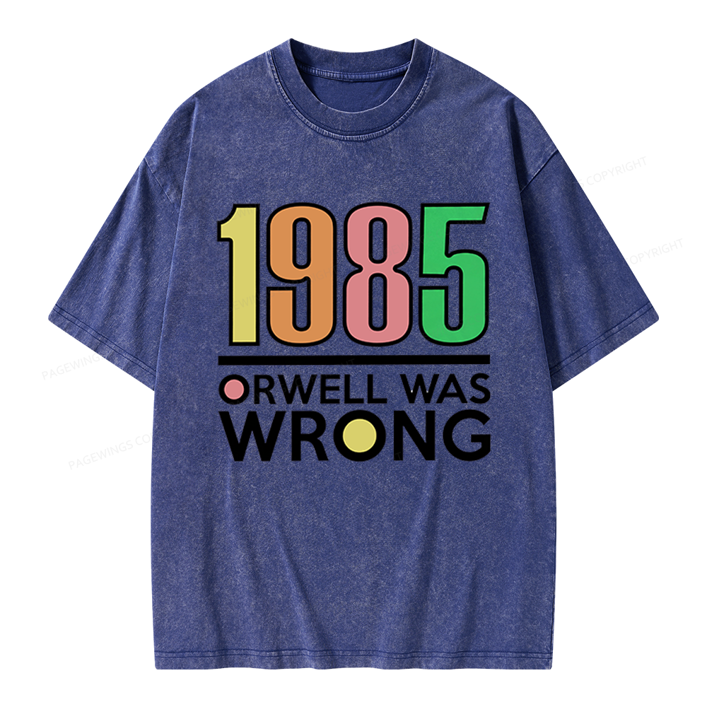 Pagewings Orwell Was Wrong Unisex Washed T-shirt