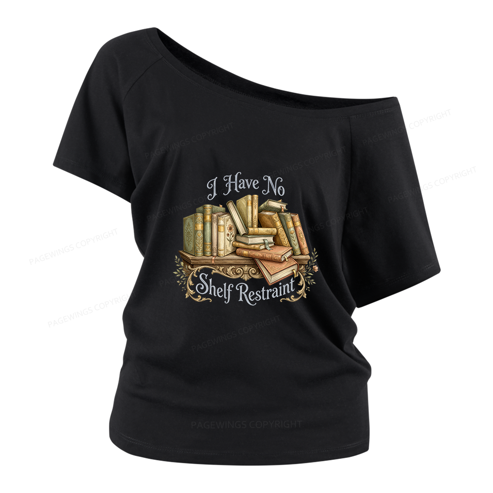 Pagewings I Have No Shelf Restraint Women Off Shoulder T-shirts