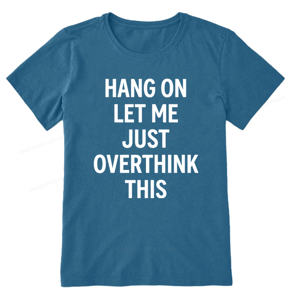 Pagewings Hang On Let Me Overthink This Unisex Classic T-shirt