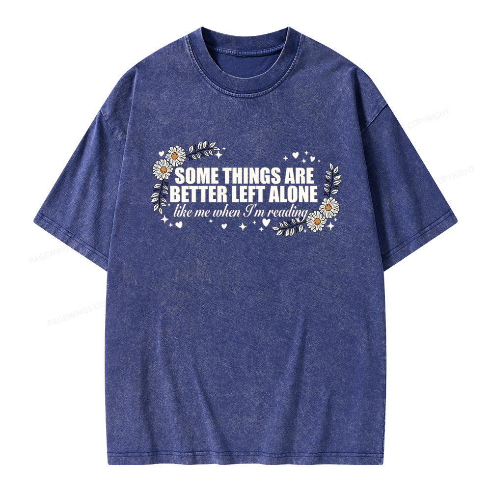Pagewings Some Things Are Better Left Alone Unisex Washed T-shirt