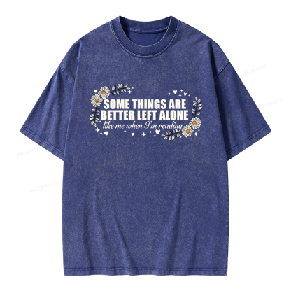 Pagewings Some Things Are Better Left Alone Unisex Washed T-shirt