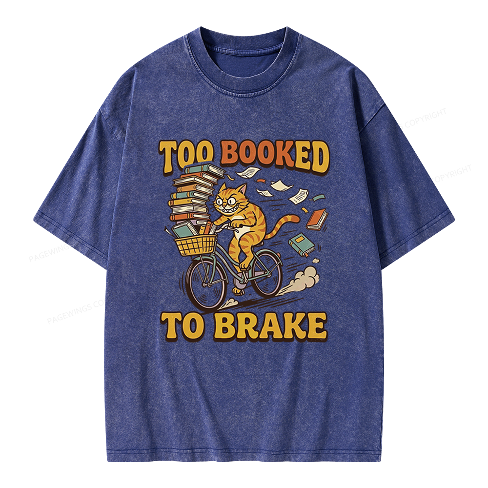 Pagewings Too Booked To Brake Unisex Washed T-shirt