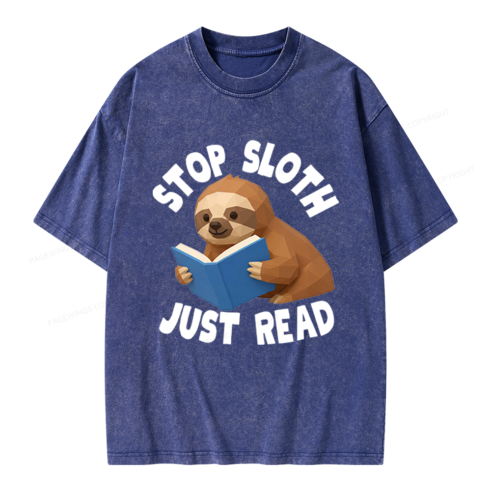 Pagewings Stop Sloth Just Read Unisex Washed T-shirt