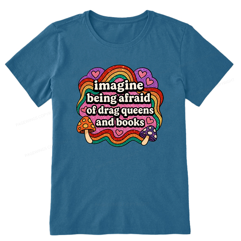 Pagewings Imagine Being Afraid Of Drag Queens And Books Unisex Classic T-shirt