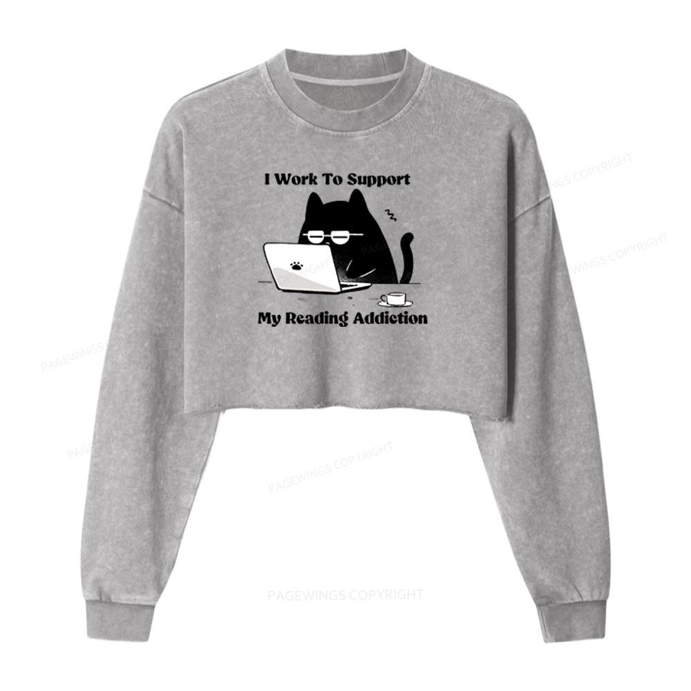 Pagewings I Work To Support My Reading Addiction Washed Crop Sweatshirt