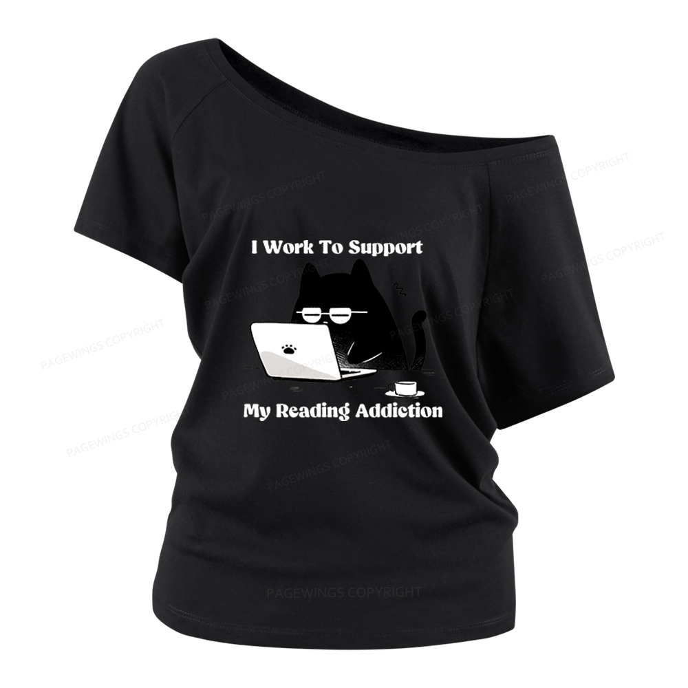 Pagewings I Work To Support My Reading Addiction Women Off Shoulder T-shirts