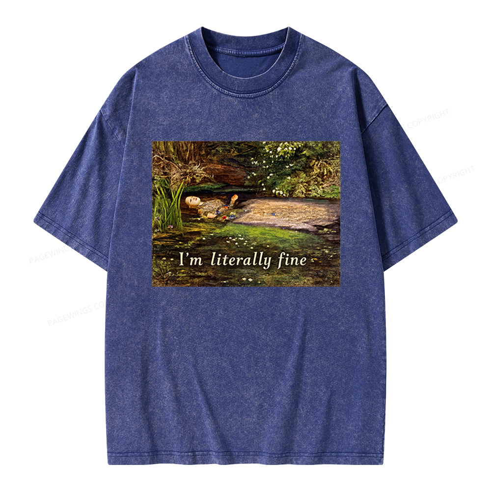 Pagewings I'm Literally Fine Unisex Washed T-shirt