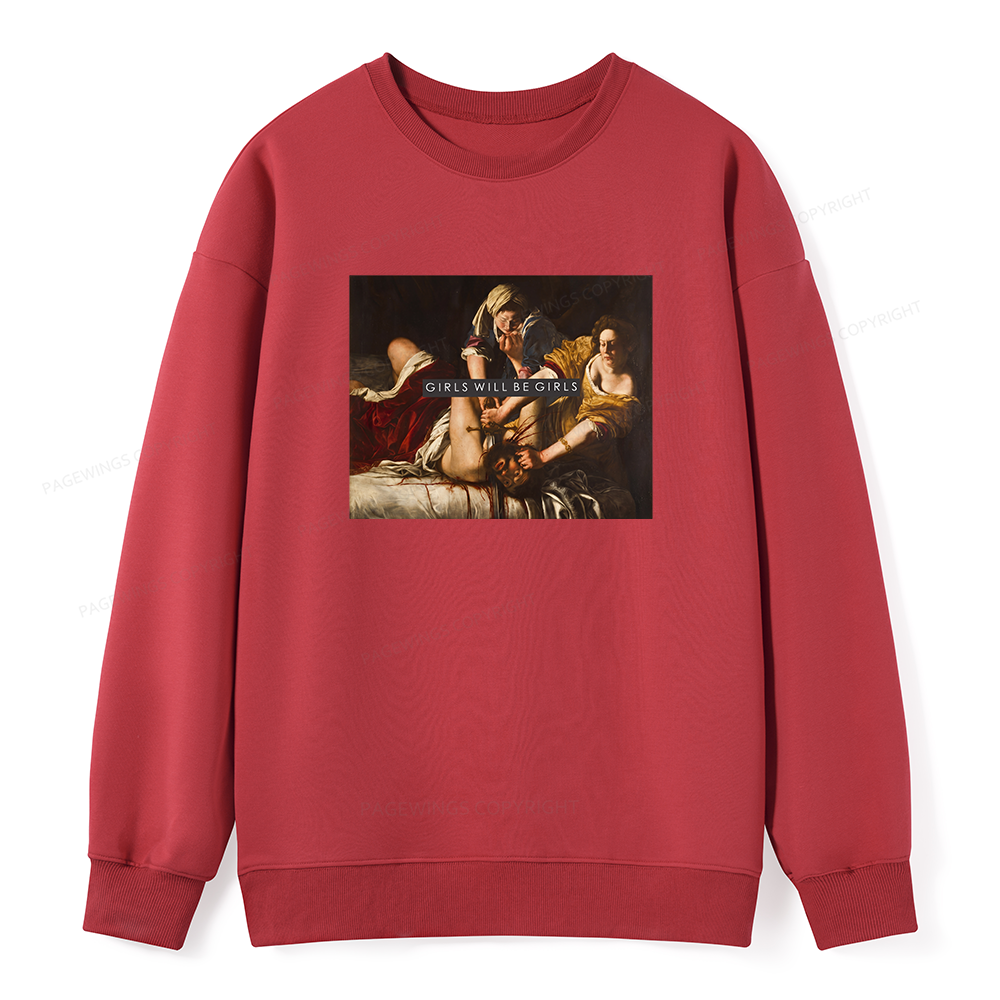 Pagewings Girls Will Be Girls Unisex Classic Sweatshirt