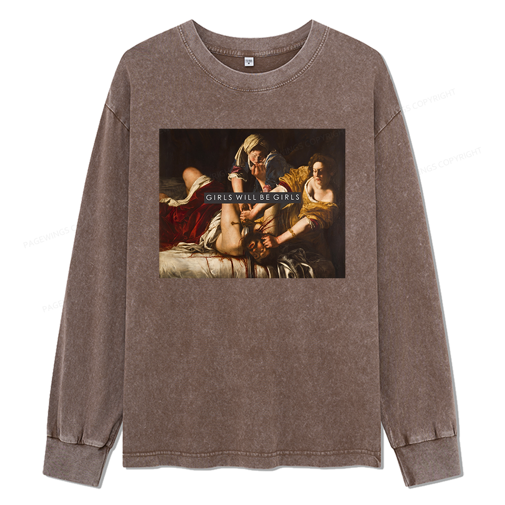 Pagewings Girls Will Be Girls Unisex Washed Long Sleeve T-shirt