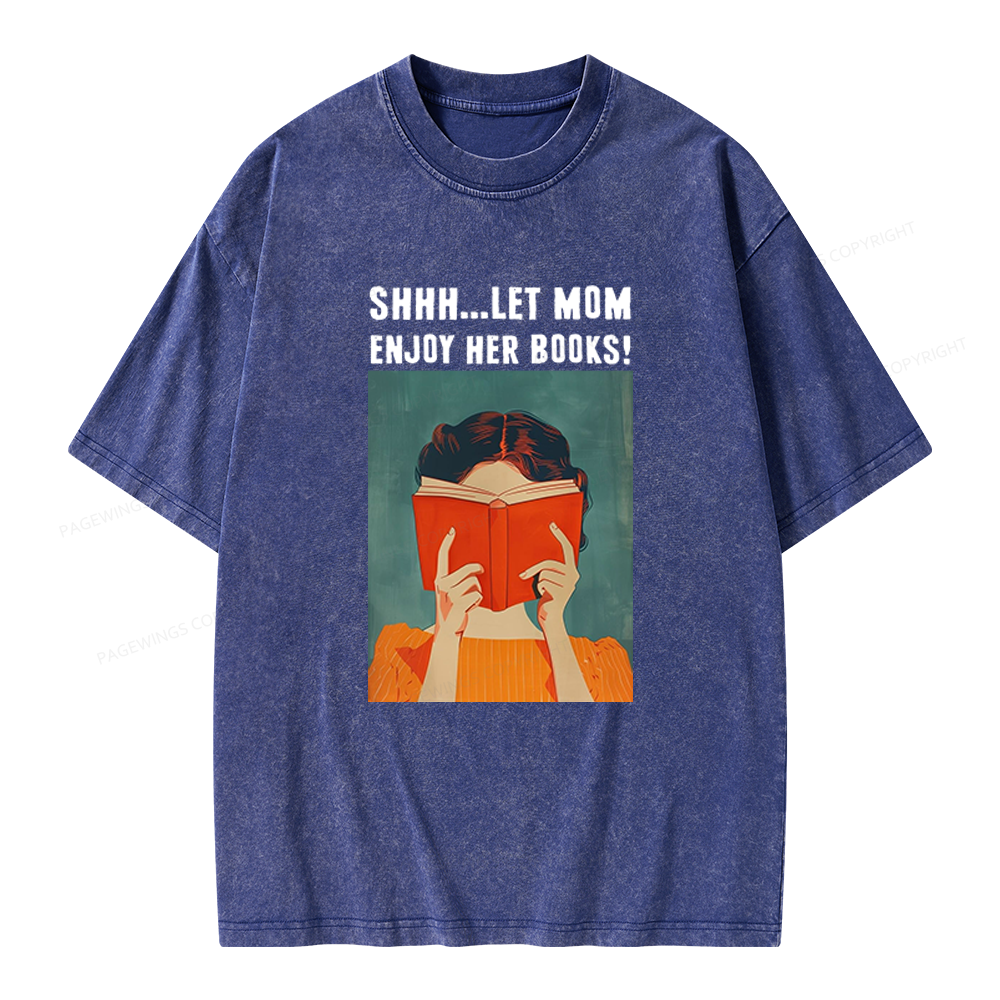 Pagewings Let Mom Enjoy Her Book Unisex Washed T-shirt
