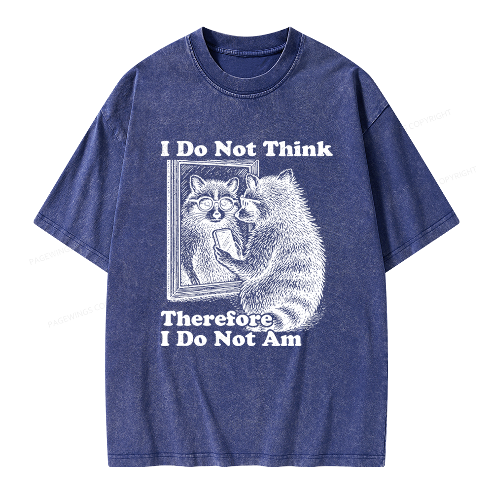 Pagewings I Do Not Think Therefore I Do Not Am Unisex Washed T-shirt