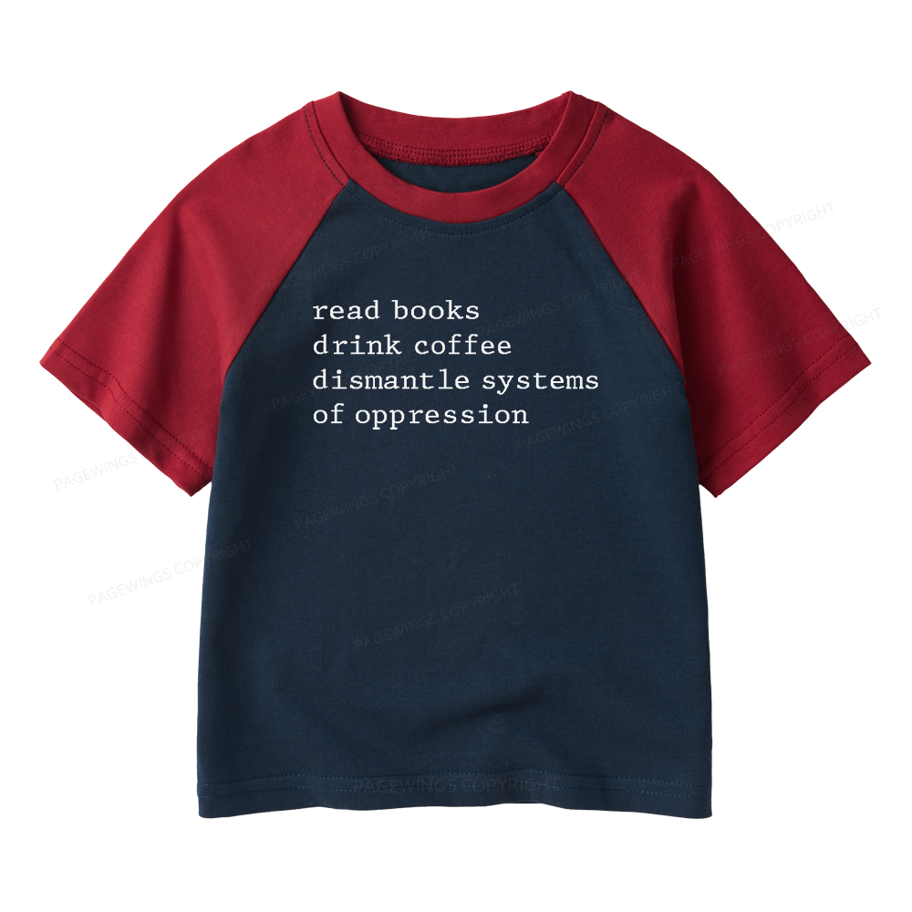 Pagewings Read Books Drink Coffee Dismantle Systems Kids Raglan T-shirt 