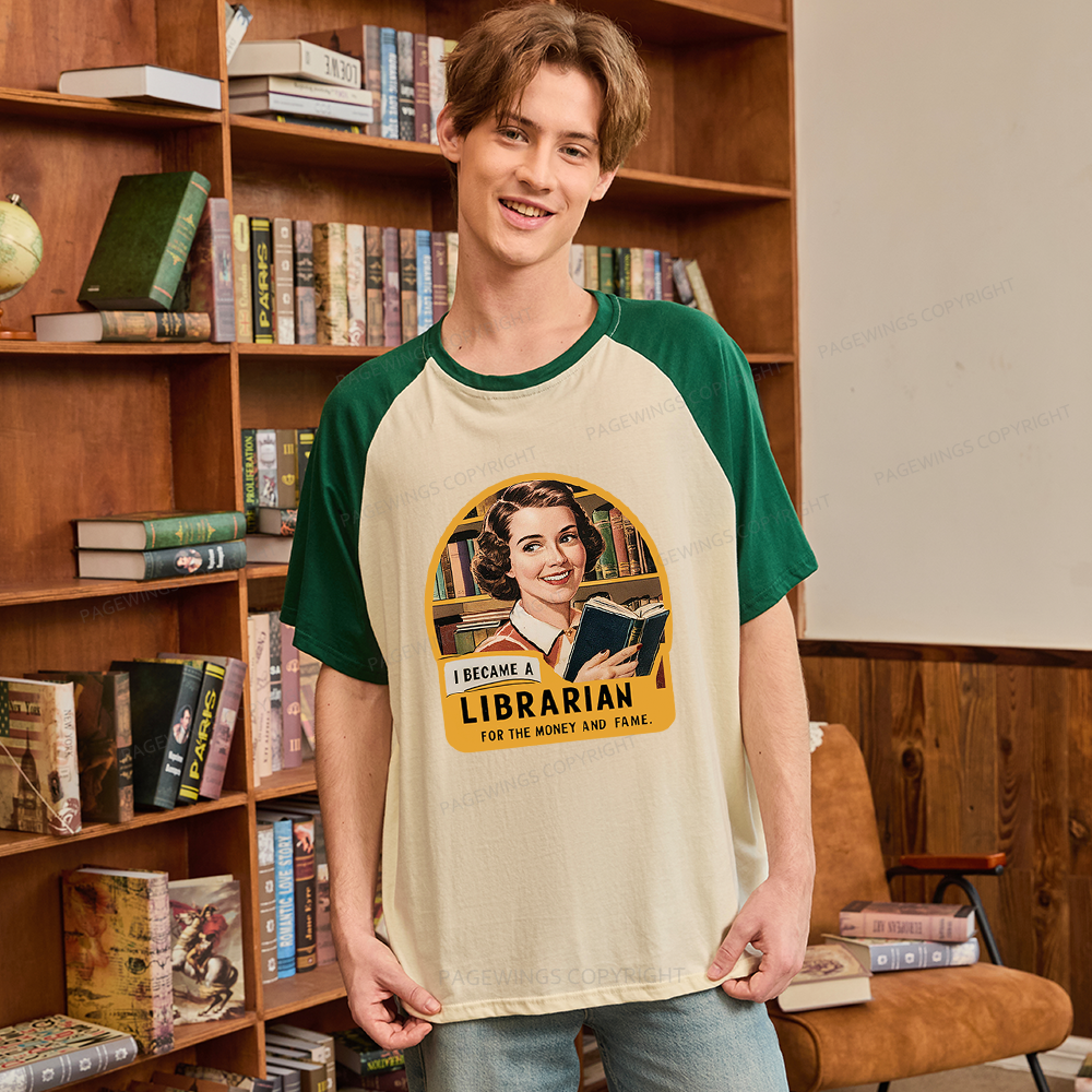 Pagewings I Became A Librarian For The Money And Fame Raglan T-shirt