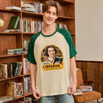 Pagewings I Became A Librarian For The Money And Fame Raglan T-shirt