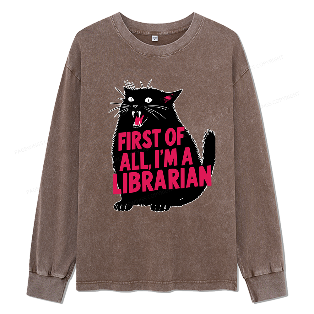 Pagewings First of All I'm a Librarian Unisex Washed Long Sleeve T-shirt