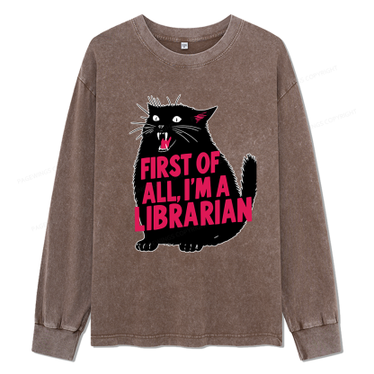 Pagewings First of All I'm a Librarian Unisex Washed Long Sleeve T-shirt