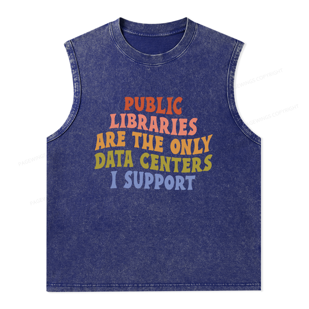 Pagewings Public Libraries are the only Data Centers I Support Unisex Washed Tank Top