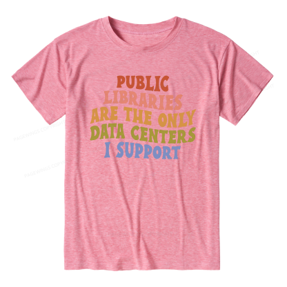 Pagewings Soft Public Libraries are the only Data Centers I Support Unisex Heather T-Shirt