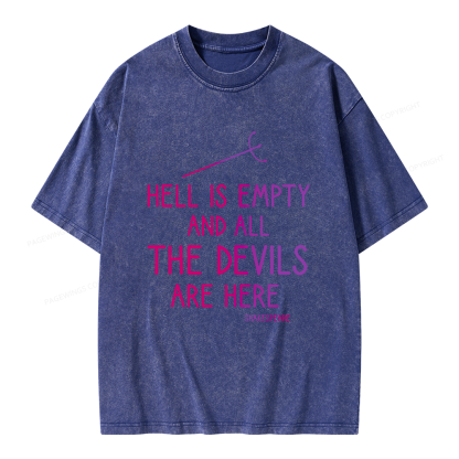 Pagewing Hell is Empty and all the Devils are Here Unisex Washed T-shirt