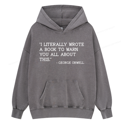 Pagewings I Literally Wrote A Book To Warn Unisex Washed Hoodie
