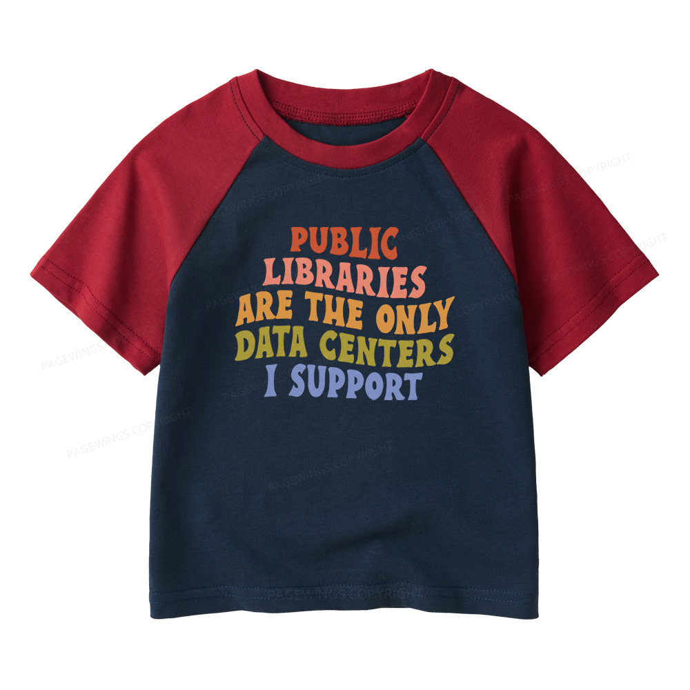 Pagewings Public Libraries are the only Data Centers I Support Kids Raglan T-shirt 