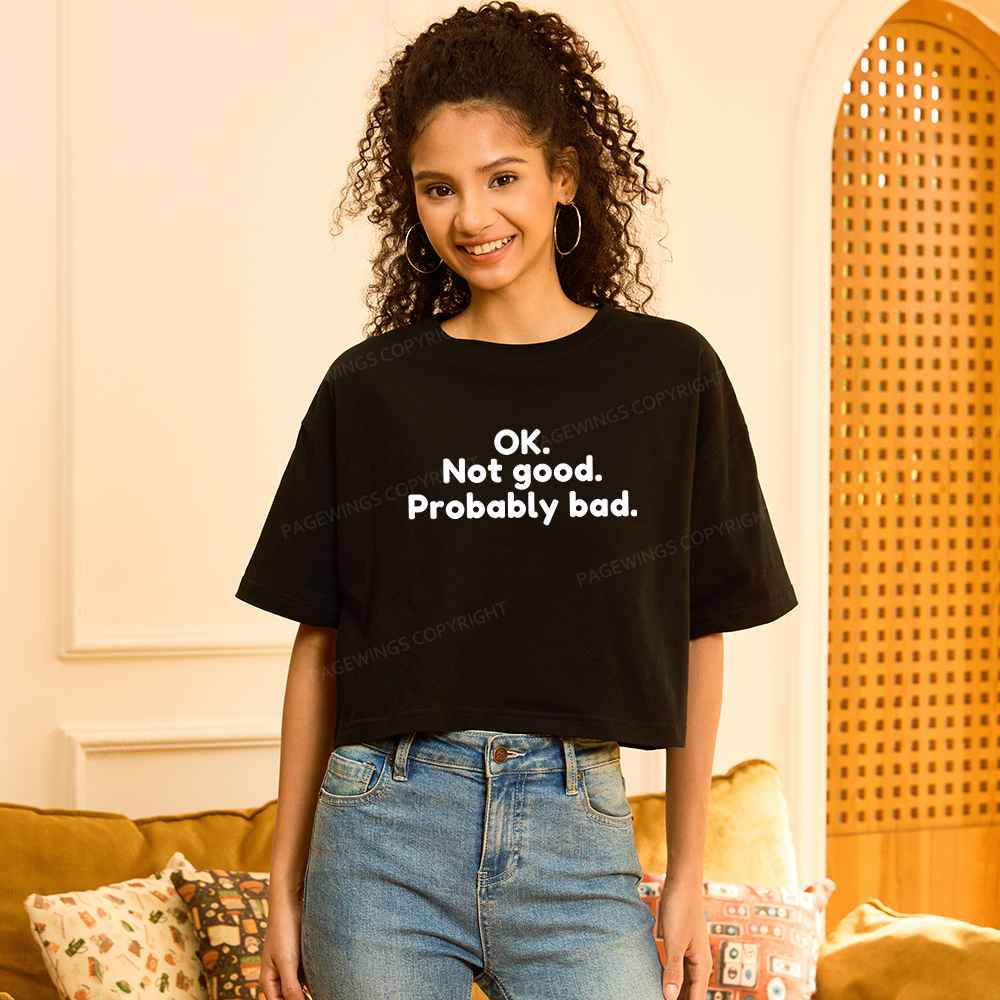 Pagewings Ok Not Good Probably Bad Women Crop Tops