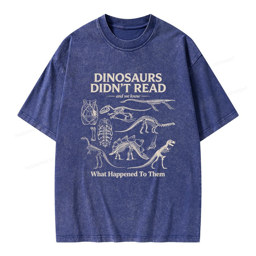 Pagewings Dinosaurs Didn’t Read Unisex Washed T-shirt