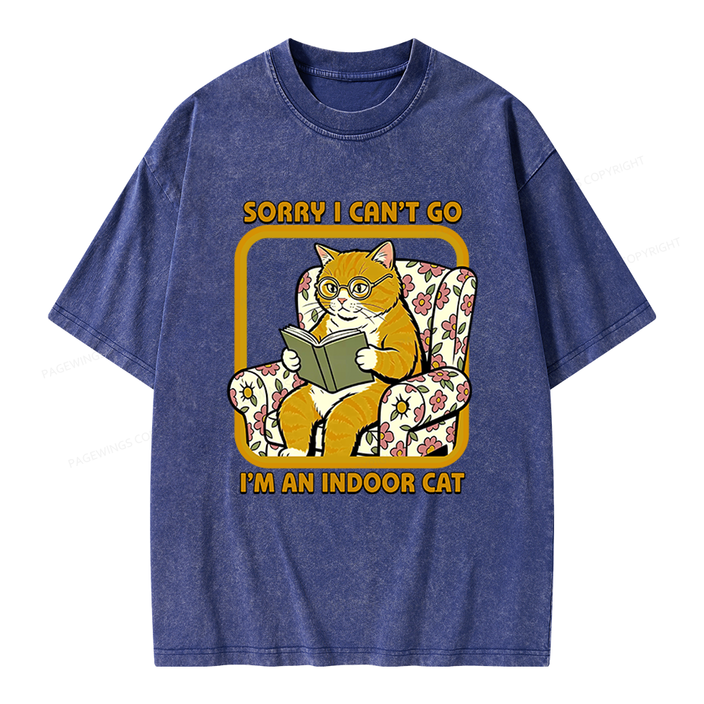 Pagewings Sorry I Can't Go I'm an Indoor Cat Unisex Washed T-shirt