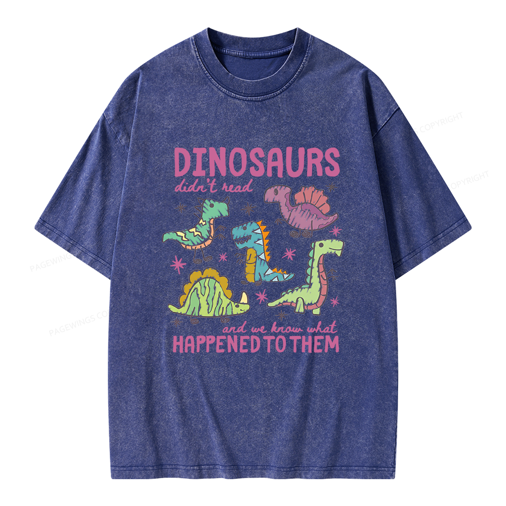 Pagewings Dinosaurs Didn’t Read Unisex Washed T-shirt