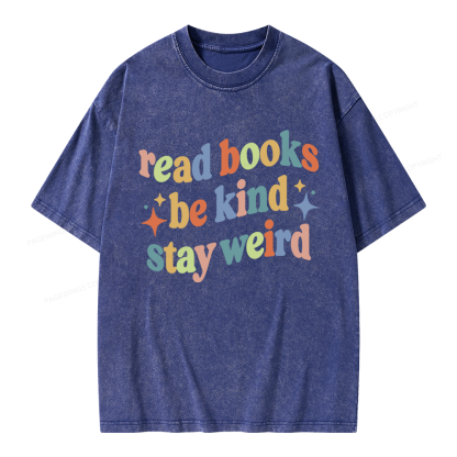 Pagewing Read Books Be Kind Stay Weird Unisex Washed T-shirt