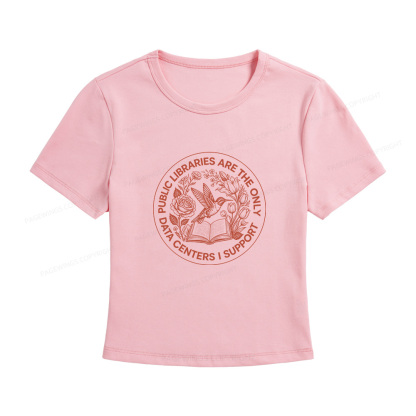 Pagewings Public Libraries are the only Data Centers I Support Women's Baby Tee