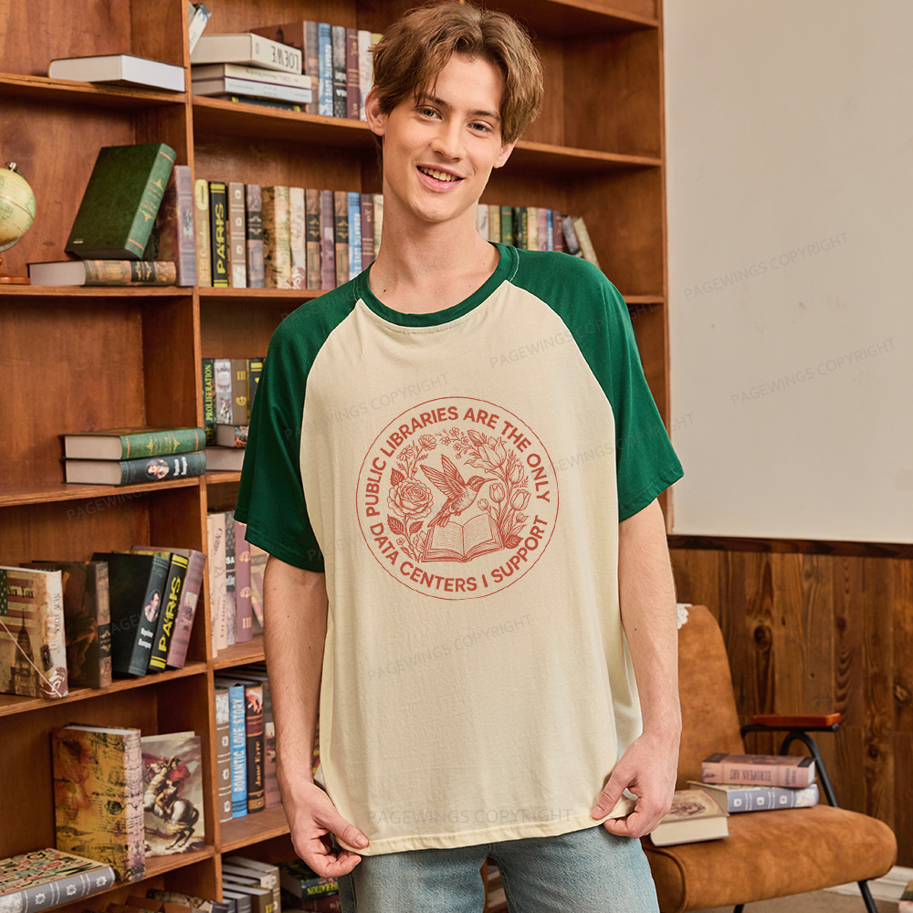 Pagewings Public Libraries are the only Data Centers I Support Bookish Raglan T-shirt