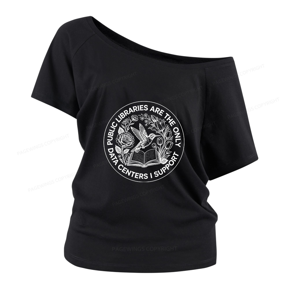 Pagewings Public Libraries are the only Data Centers I Support Women Off Shoulder T-shirts