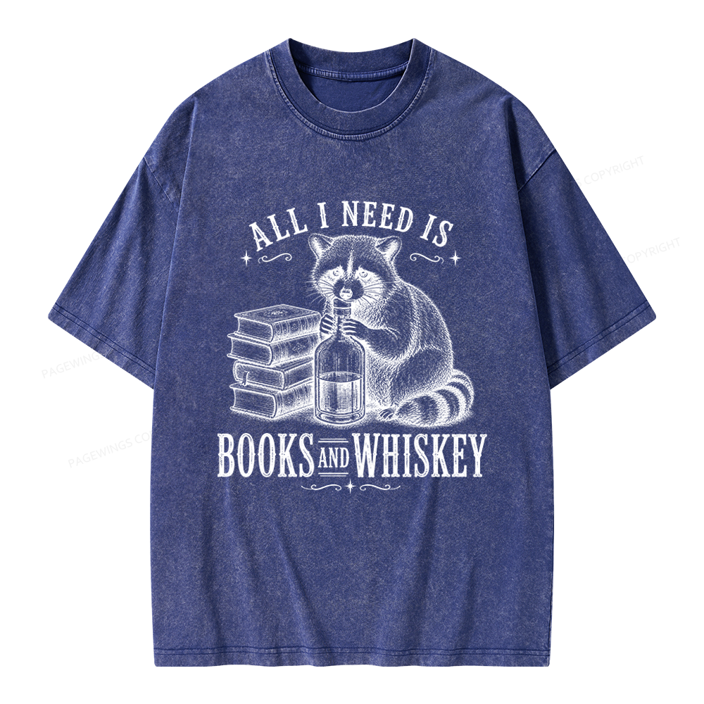 Pagewing All I Need Is Books And Whiskey Unisex Washed T-shirt