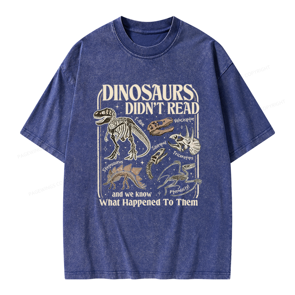 Pagewings Dinosaurs Didn’t Read Unisex Washed T-shirt