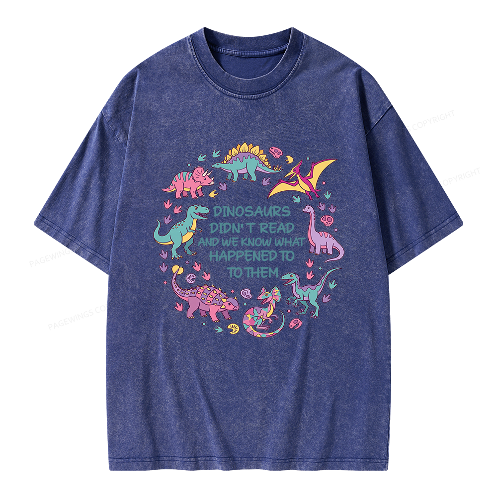 Pagewings Dinosaurs Didn’t Read Unisex Washed T-shirt