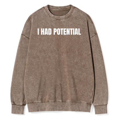 Pagewings I Had Potential Unisex Washed Sweatshirt