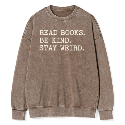 Pagewings Read Books Be Kind Stay Weird16409 Read Unisex Washed Sweatshirt