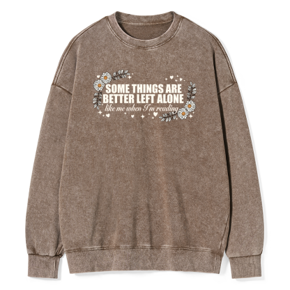 Pagewings Some Things Are Better Left Alone Unisex Washed Sweatshirt