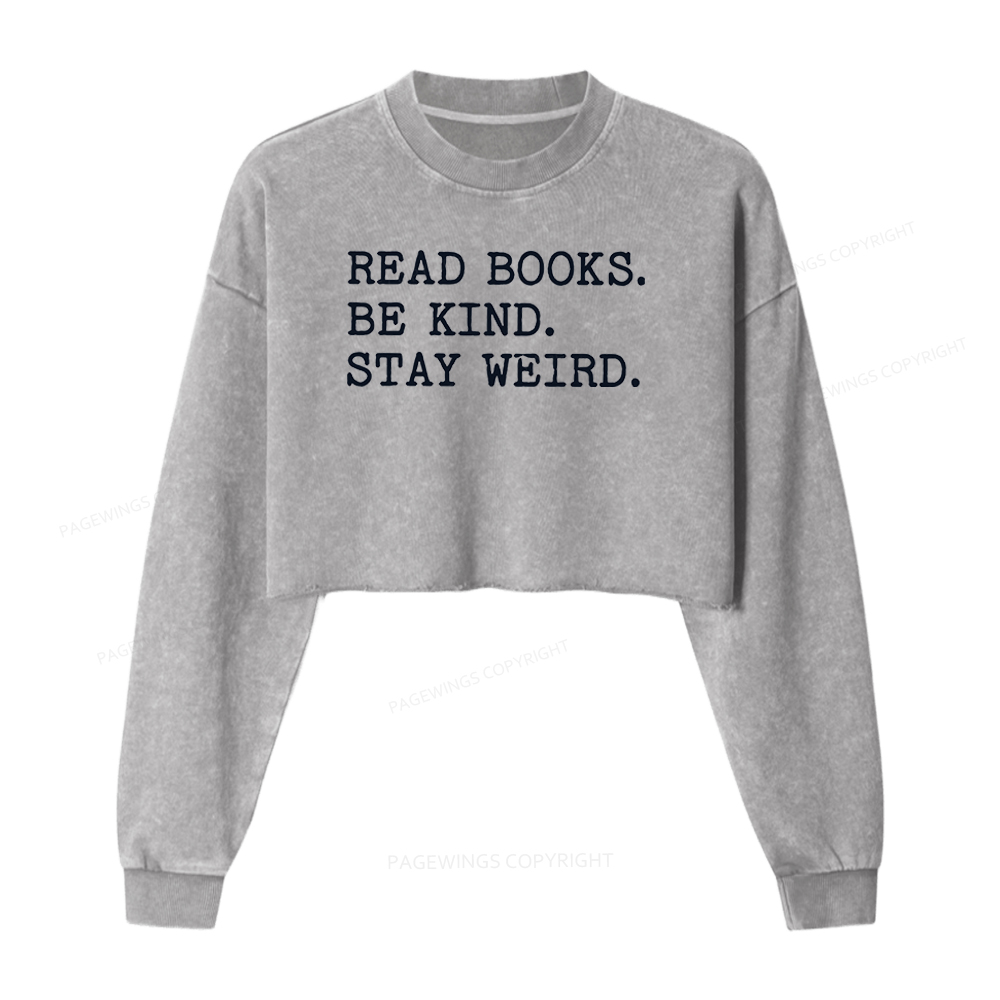 Pagewings Read Books Be Kind Stay Weird 16409 Bookish Washed Crop Sweatshirt