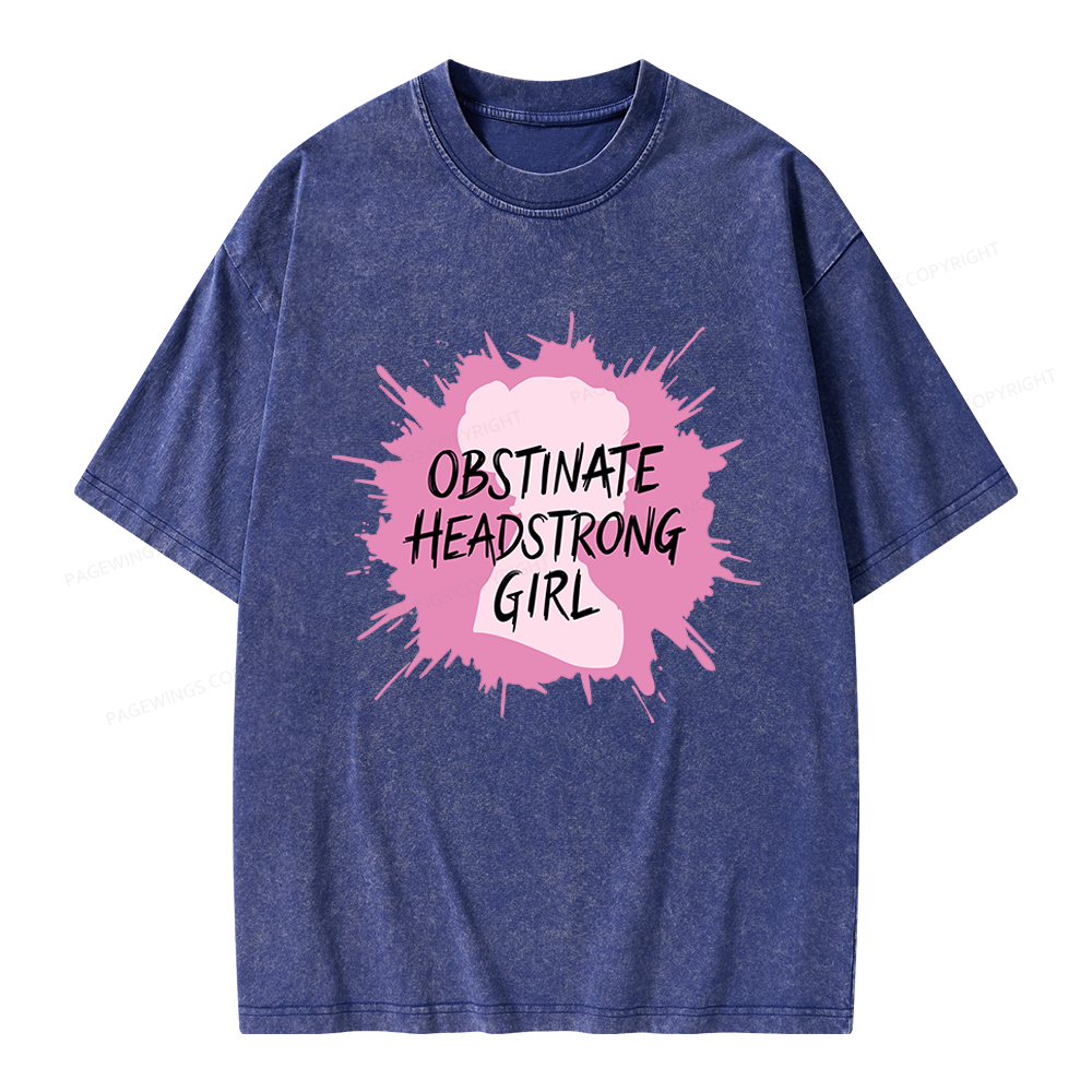 Pagewings Obstinate Headstrong Girl Unisex Washed T-shirt