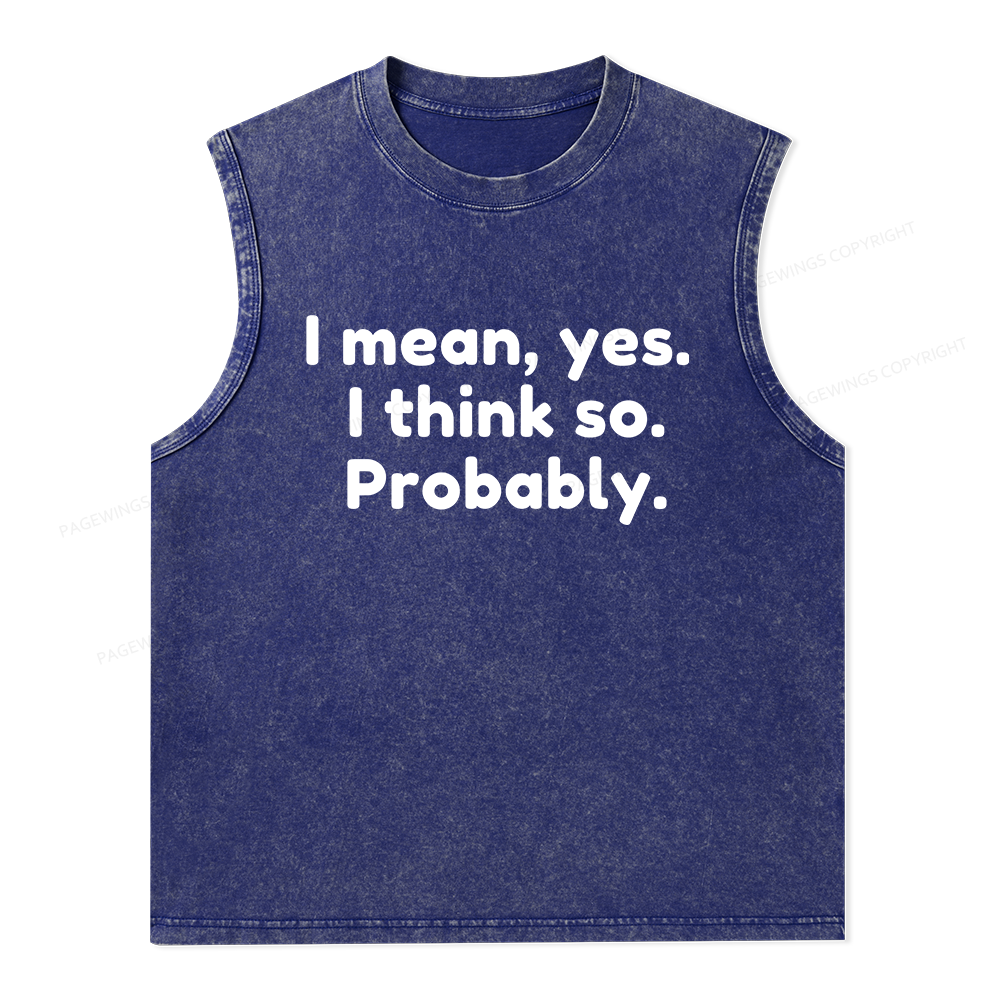 Pagewings Mean Yes I Think So Probably Unisex Washed Tank Top