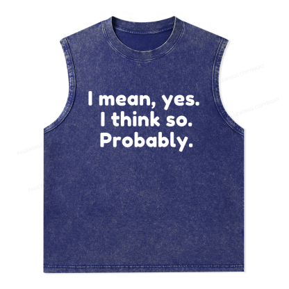 Pagewings Mean Yes I Think So Probably Unisex Washed Tank Top