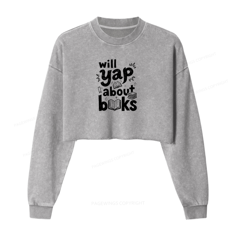 Pagewings Will Yap About Books Washed Crop Sweatshirt