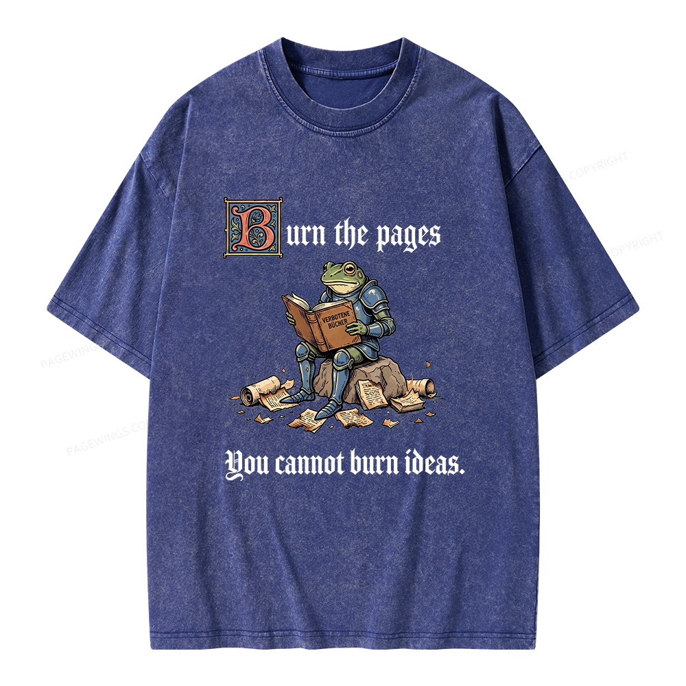 Pagewings You Cannot Burn Ideas Unisex Washed T-shirt