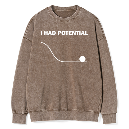 Pagewings I Had Potential Unisex Washed Sweatshirt
