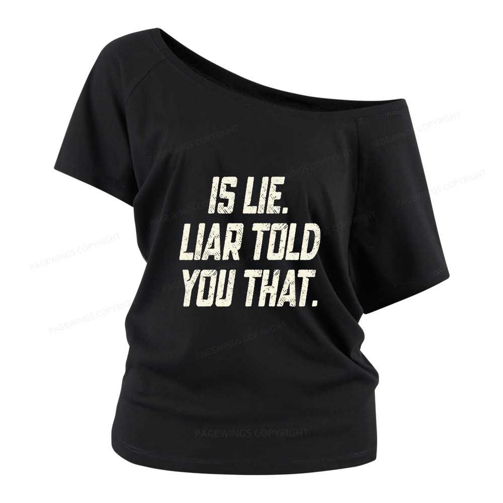 Pagewings Is Lie Liar Told You That Women Off Shoulder T-shirts