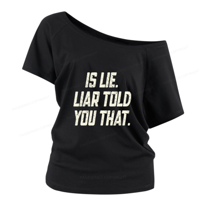 Pagewings Is Lie Liar Told You That Women Off Shoulder T-shirts