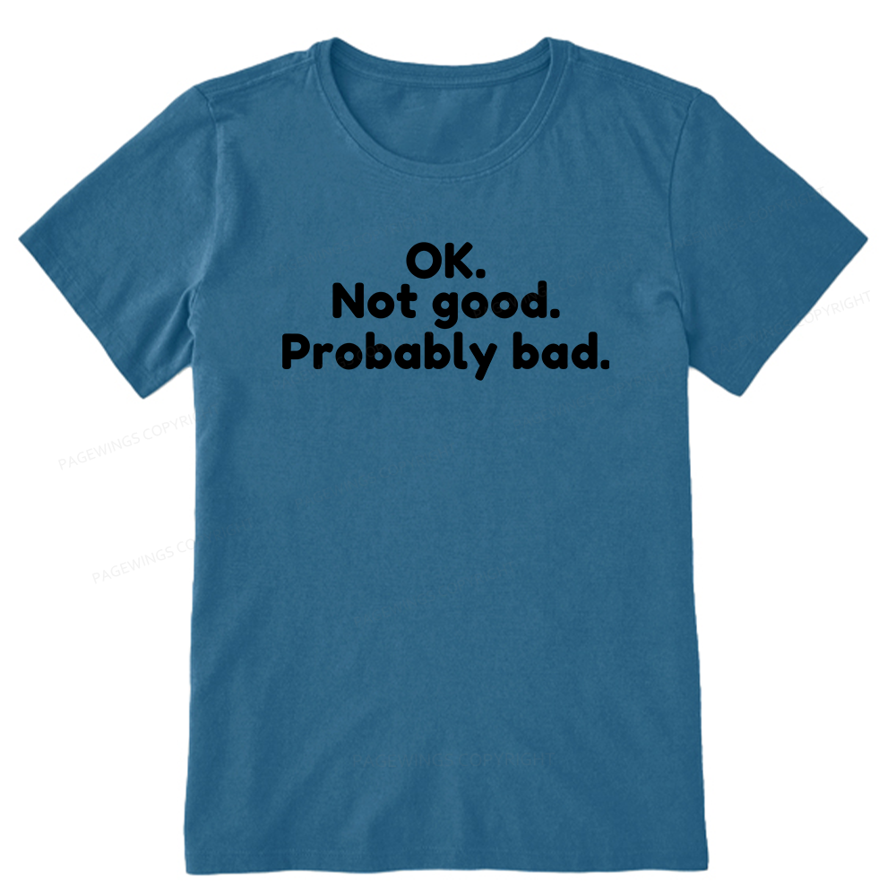 Pagewings Ok Not Good Probably Bad Unisex Classic T-shirt