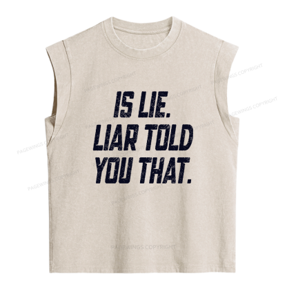 Pagewings  Is Lie Liar Told You That Women's Washed Tank Top